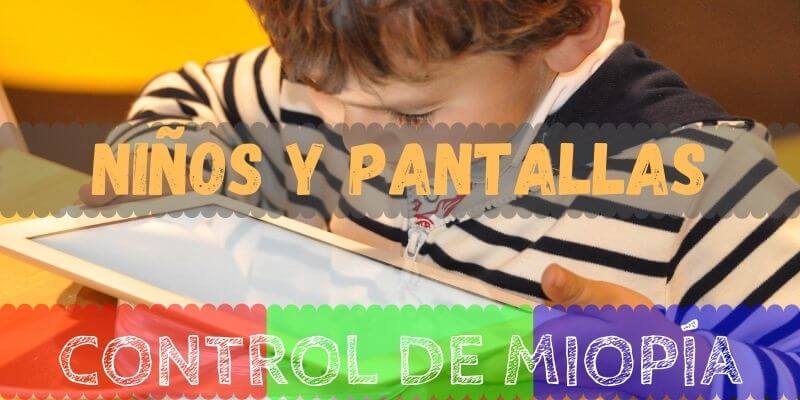 los niños y el uso de pantallas a corta distancia se van a convertir en un problema visual de magnitud inimaginable