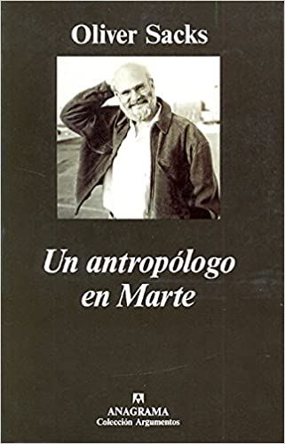 UN ANTROPÓLOGO EN MARTE 2 Libro un antropólogo en marte de Oliver Sacks opinión resumen ebook tapa dura